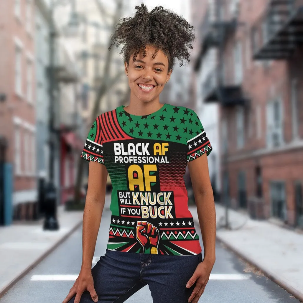 Black AF Professional AF But Will Knuck If You Buck T-shirt