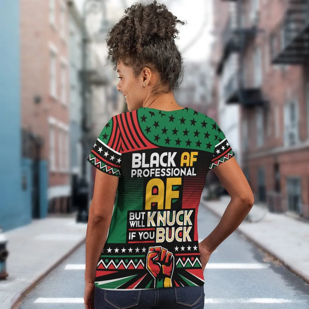 Black AF Professional AF But Will Knuck If You Buck T-shirt