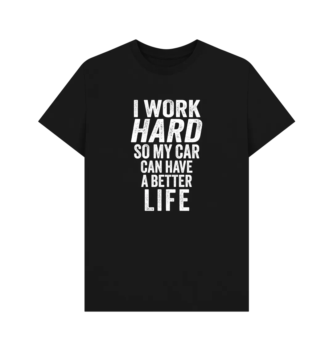 I Work Hard T-shirt