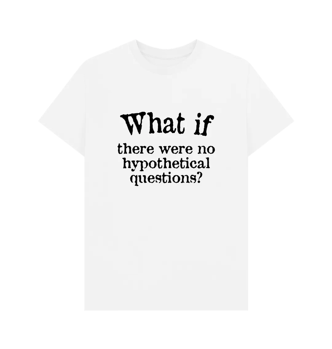 What If T-shirt